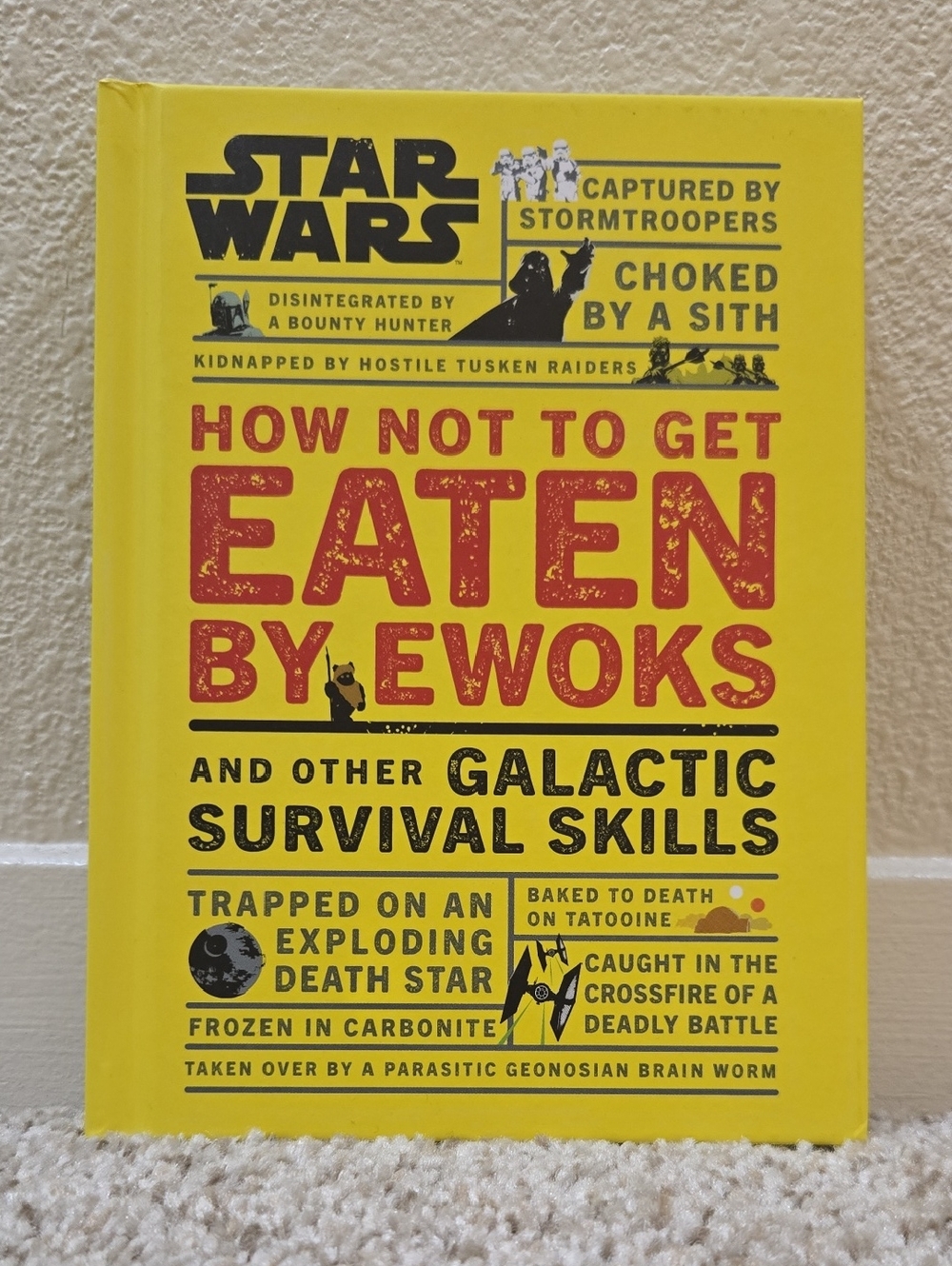 Star Wars How Not To Get Eaten By Ewoks And Other Galactic Hardcover Book - New